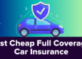 Best Car Insurance For Full Coverage: A Comprehensive Guide - High ...